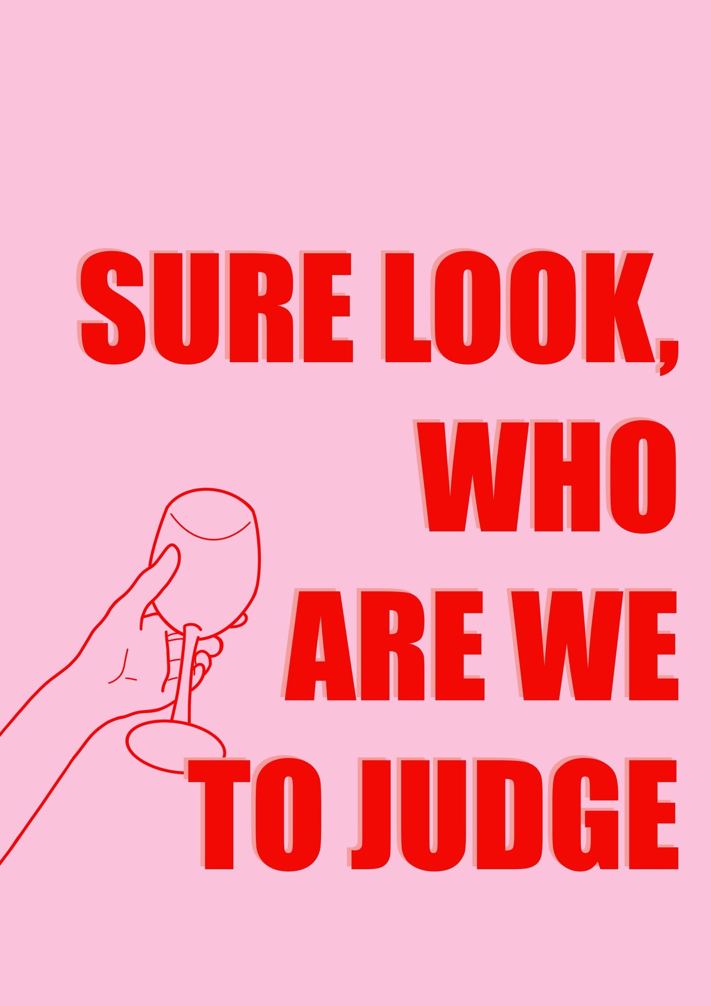 Irish Saying Print: "Sure Look, Who Are We to Judge"