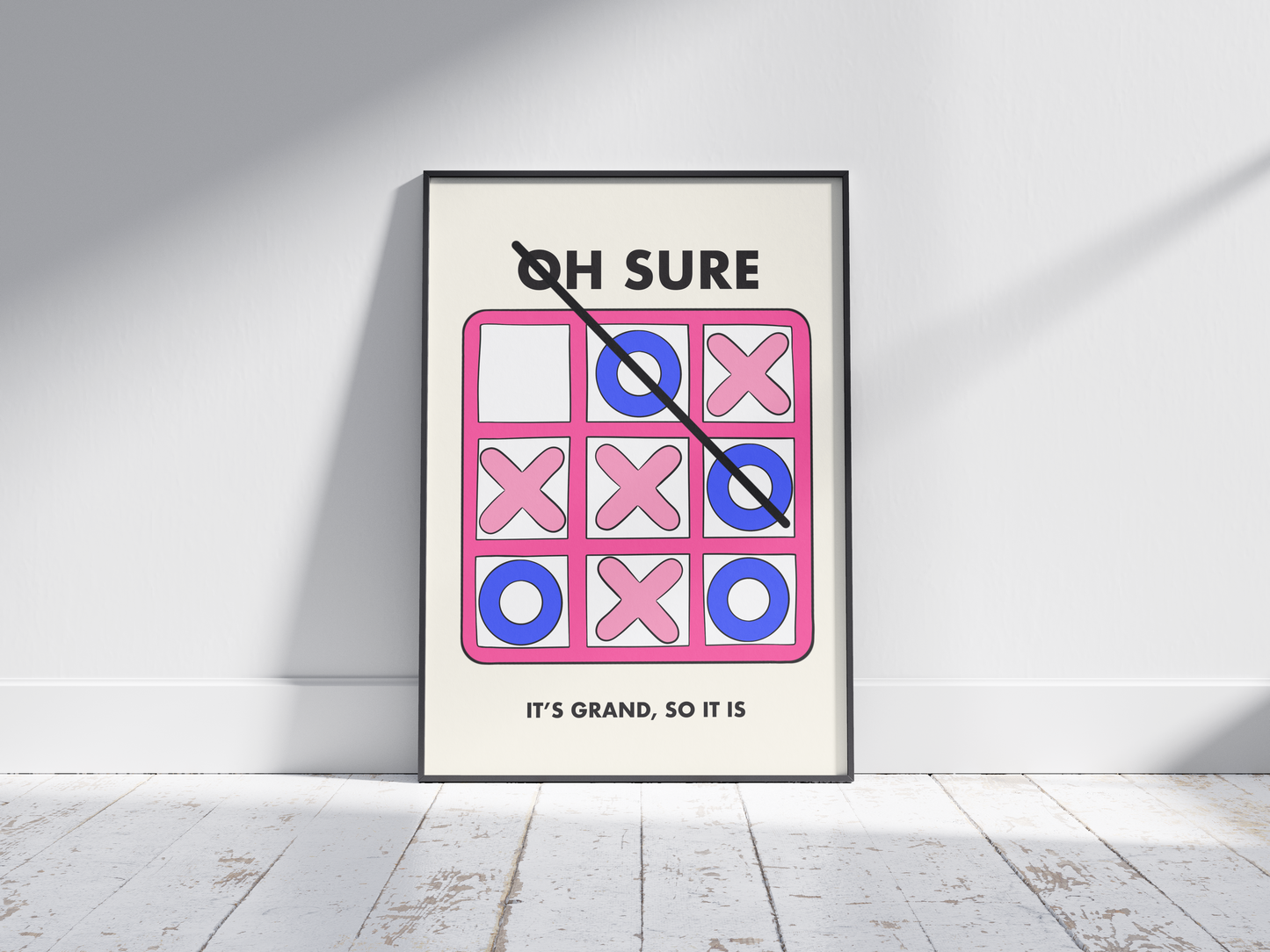 Oh Sure it's Grand, so it is - Irish Print - X,s and O's