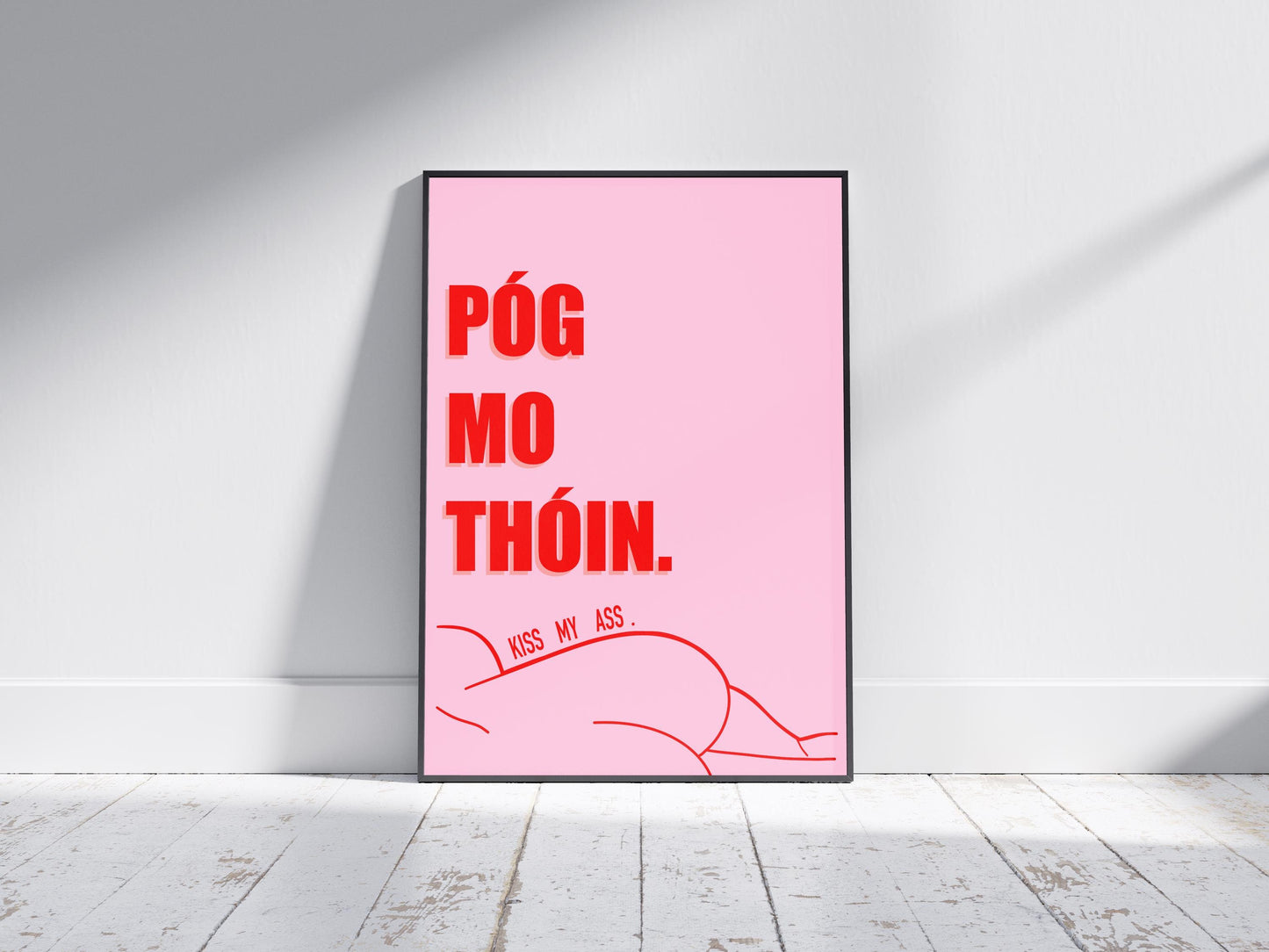 Pog mo Thoin - kiss my ass | Irish Sayings | Irish Print