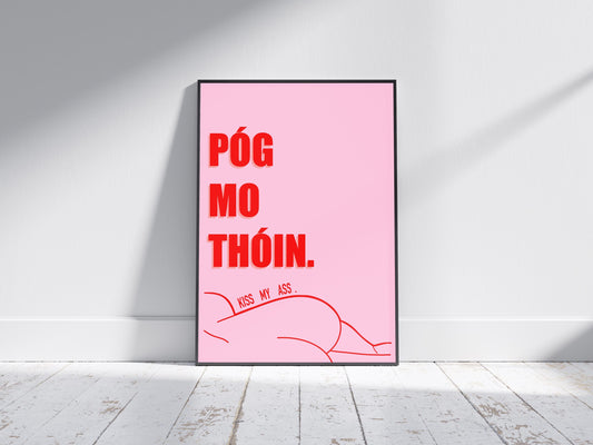 Pog mo Thoin - kiss my ass | Irish Sayings | Irish Print