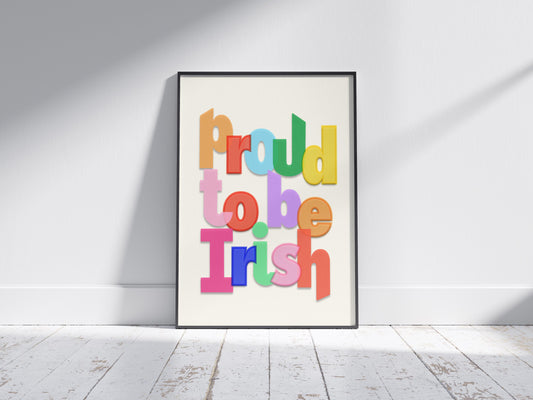 Proud to be Irish | Ireland Colourful art | Irish Print
