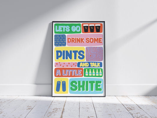 Irish Pub Print: Lets Go Drink Some Pints and Talk a Little Shite - Colorful Wall Art