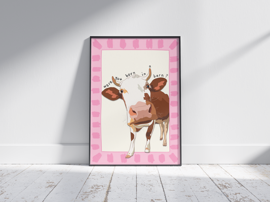 Were you Born in a Barn - Funny Irish Cow Print