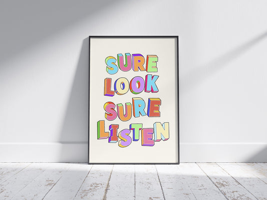 Irish Saying Print - Sure Look Sure Listen, Colorful Wall Art