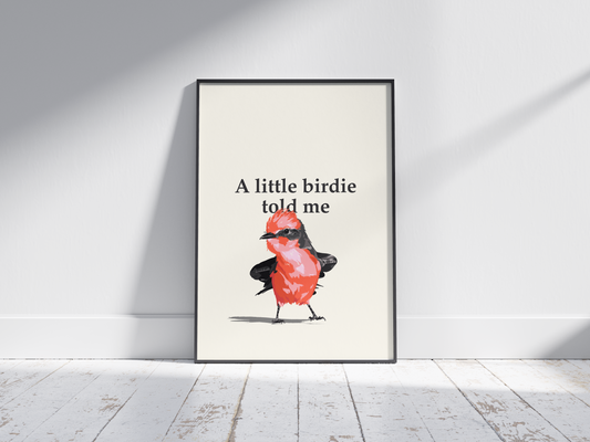 A Little Birdie Told Me - Sassy Bird Art - Funny Irish Mammy Sayings