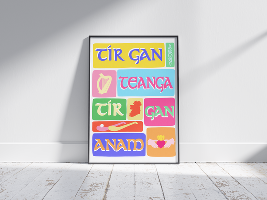 Tír gan Teanga, tír gan Anam - Colourful Irish Print