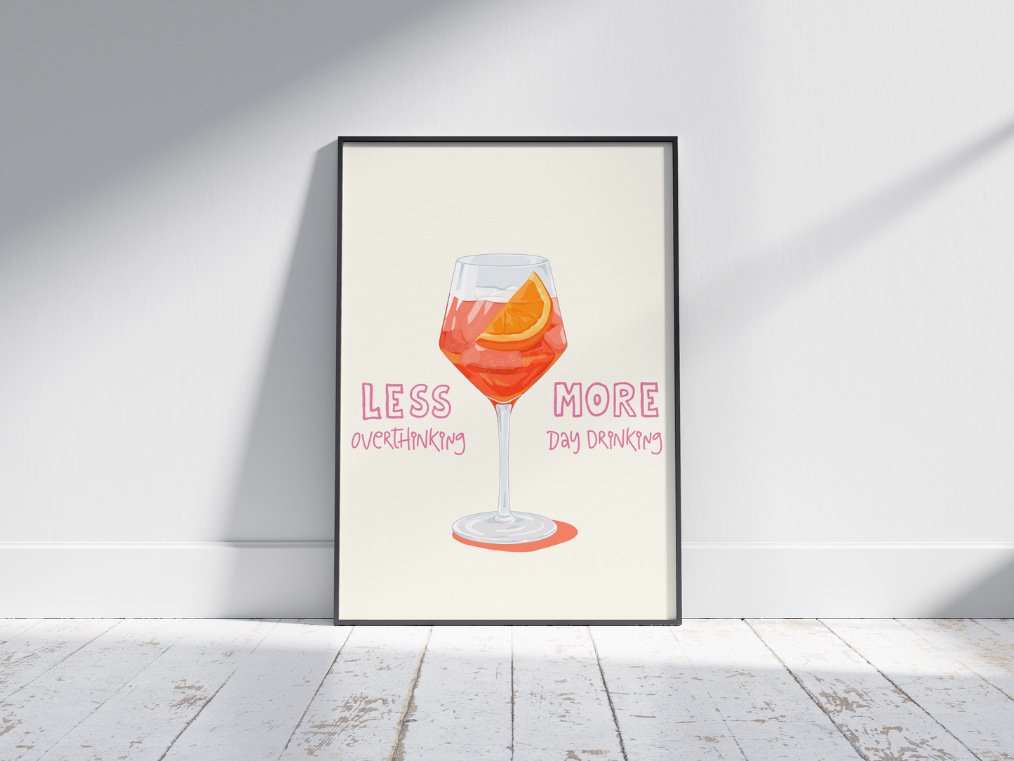 Less Overthinking, More Day Drinking - Aperol Print  - Irish Humour
