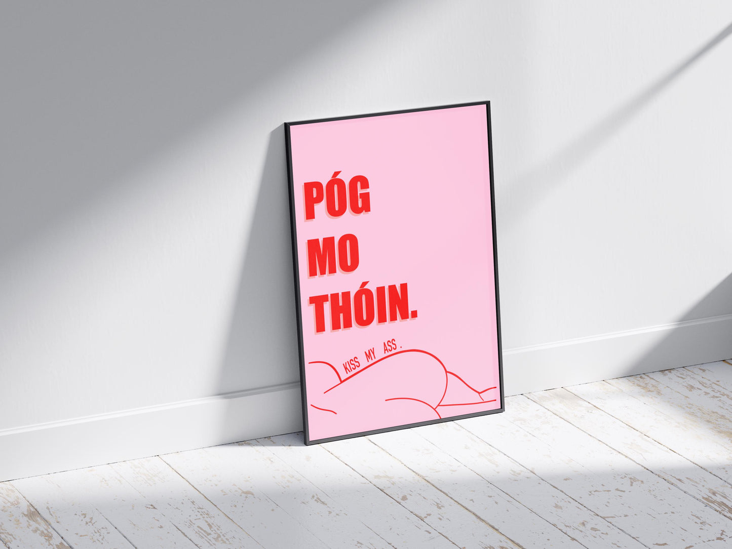 Pog mo Thoin - kiss my ass | Irish Sayings | Irish Print